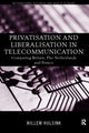 Book cover of: Privatisation and Liberalisation in European Telecommunications