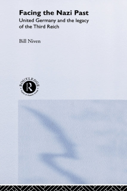 Book cover of: Facing the Nazi Past. By: Bill Niven