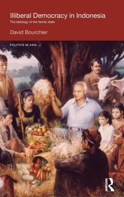 Book cover of: Illiberal Democracy in Indonesia. By: David Bourchier