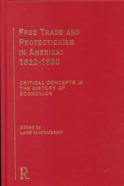 Book cover of: Free Trade and Protectionism in America: 1822-1890. By: Lars Magnusson