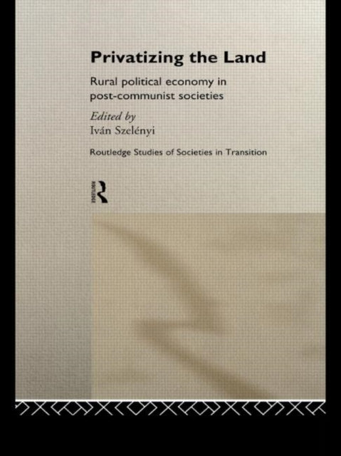Book cover of: Privatizing the Land. By: Ivan Szelenyi