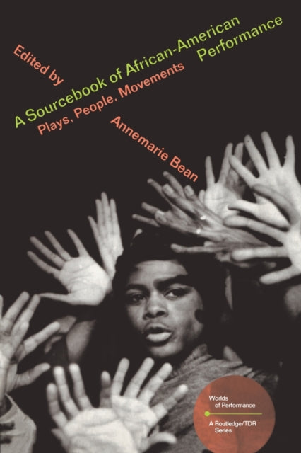 Book cover of: Sourcebook on African-American Performance. By: Annemarie Bean