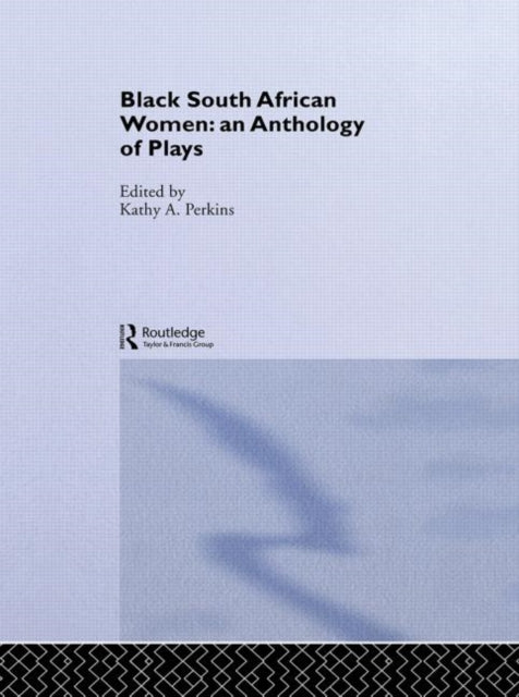 Book cover of: Black South African Women. By: Kathy Perkins