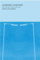 Book cover of: Learning Together. By: Nancy Falchikov