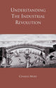 Book cover of: Understanding the Industrial Revolution. By: Dr Charles More