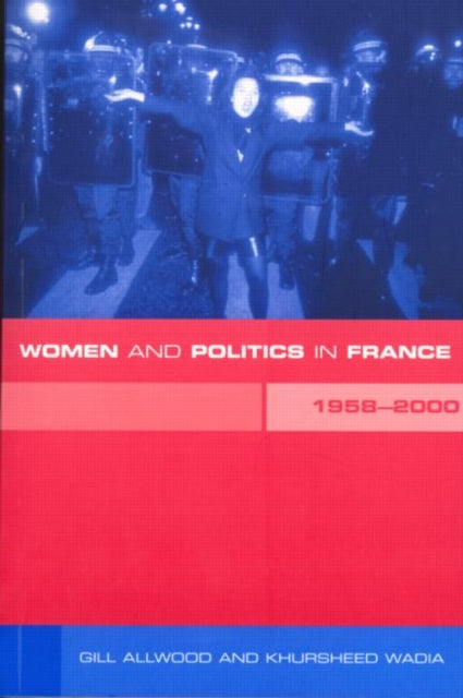Book cover of: Women and Politics in France 1958-2000. By: Dr Gill Allwood