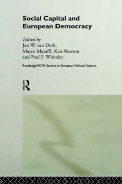 Book cover of: Social Capital and European Democracy. By: Jan Van Deth