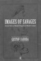 Book cover of: Images of Savages. By: Gustav Jahoda