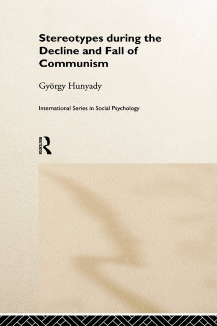 Book cover of: Stereotypes During the Decline and Fall of Communism