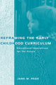 Book cover of: Reframing the Early Childhood Curriculum. By: Jane Page