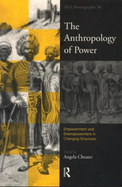Book cover of: Anthropology of Power. By: Angela Cheater