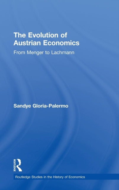 Book cover of: Evolution of Austrian Economics. By: Sandye Gloria