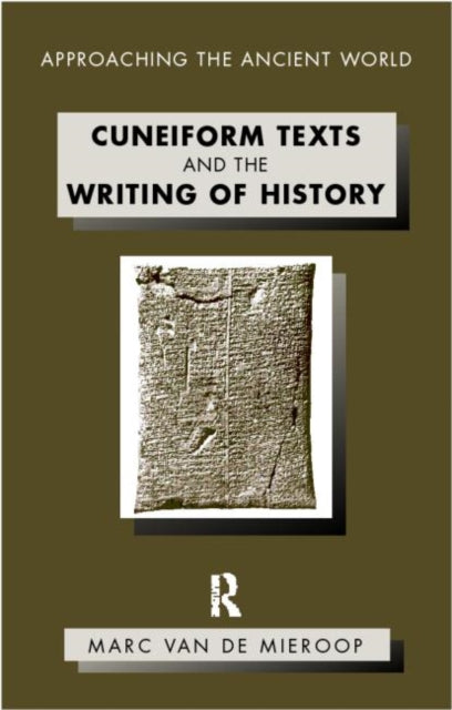 Book cover of: Cuneiform Texts and the Writing of History