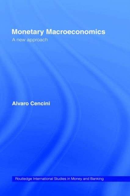 Book cover of: Monetary Macroeconomics. By: Alvaro Cencini