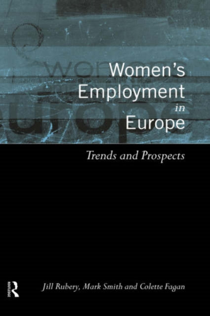 Book cover of: Women's Employment in Europe. By: Jill Rubery