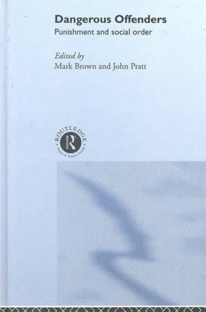 Book cover of: Dangerous Offenders. By: Mark Brown