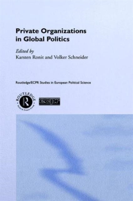 Book cover of: Private Organisations in Global Politics