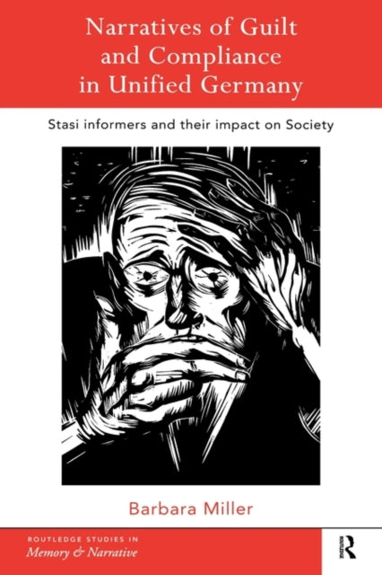 Book cover of: Narratives of Guilt and Compliance in Unified Germany. By: Barbara Miller