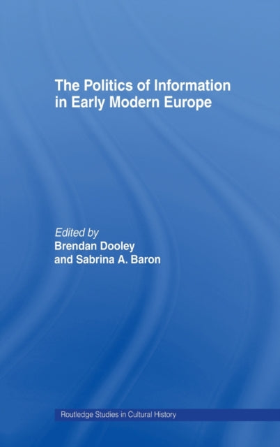 Book cover of: Politics of Information in Early Modern Europe