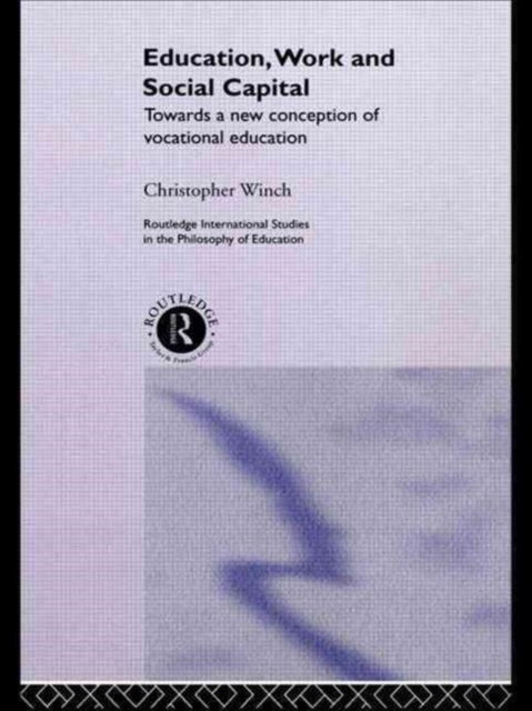Book cover of: Education, Work and Social Capital. By: Christoph Winch