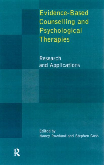 Book cover of: Evidence Based Counselling and Psychological Therapies. By: Nancy Rowland