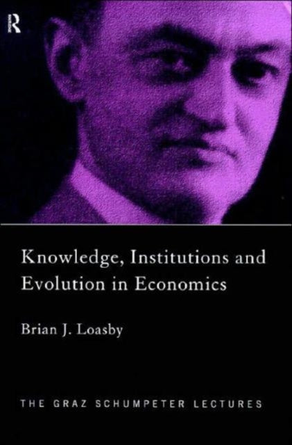 Book cover of: Knowledge, Institutions and Evolution in Economics