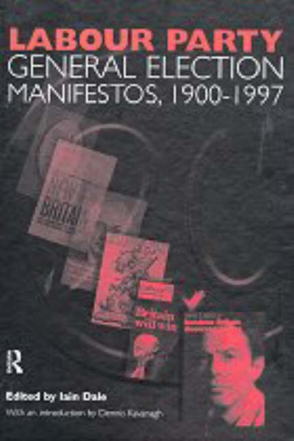 Book cover of: Volume Two. Labour Party General Election Manifestos 1900-1997. By: Iain Dale