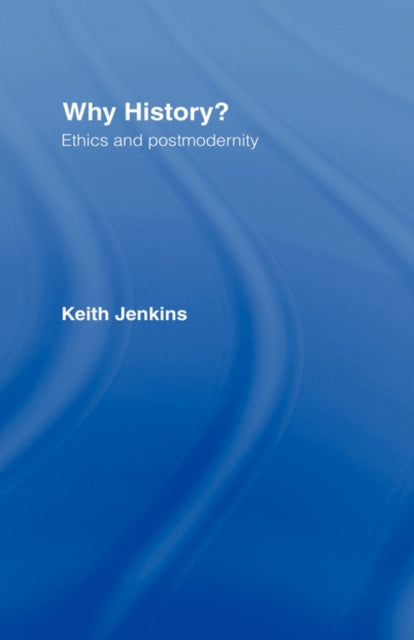 Book cover of: Why History?. By: Keith Jenkins