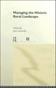 Book cover of: Managing the Historic Rural Landscape
