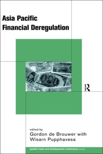 Book cover of: Asia-Pacific Financial Deregulation. By: W. Pupphavesa