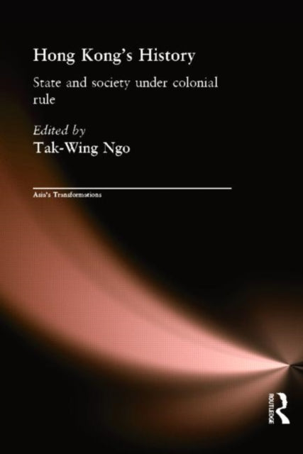Book cover of: Hong Kong's History. By: Tak-Wing Ngo