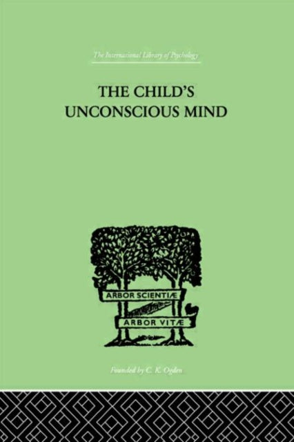 Book cover of: Child's Unconscious Mind. By: Wilfrid Lay