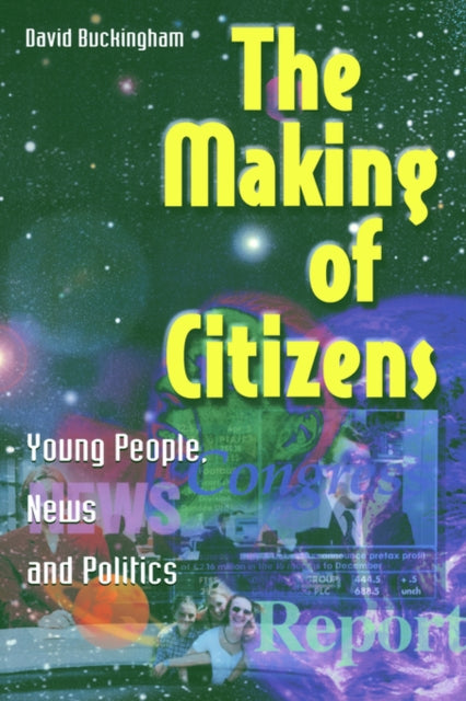 Book cover of: Making of Citizens. By: David Buckingham