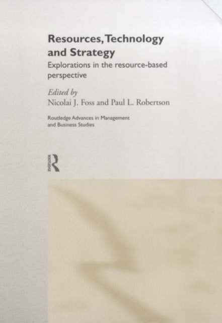 Book cover of: Resources, Technology and Strategy. By: Nicolai Foss