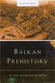 Book cover of: Balkan Prehistory. By: Douglass Bailey