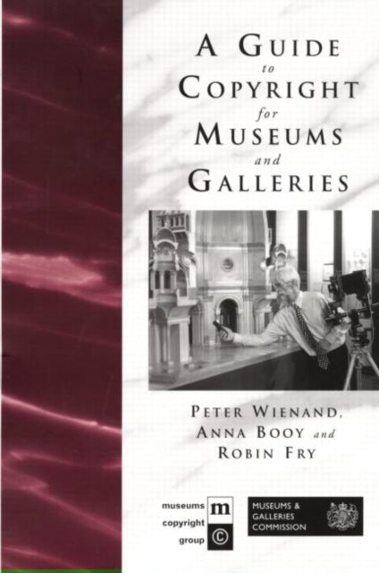 Book cover of: Guide to Copyright for Museums and Galleries. By: Anna Booy