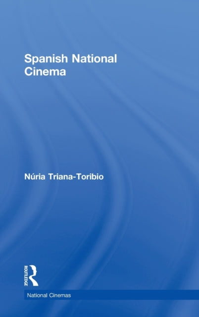 Book cover of: Spanish National Cinema. By: Triana-Toribio