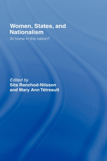 Book cover of: Women, States and Nationalism. By: RaNchod-NilssoN