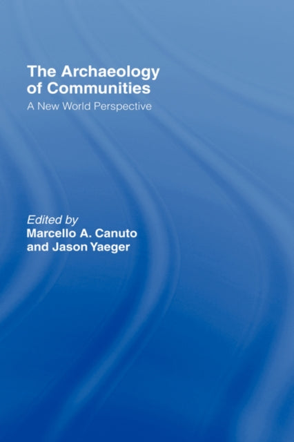 Book cover of: Archaeology of Communities. By: Marcello Canuto