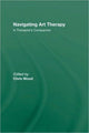 Book cover of: Navigating Art Therapy. By: Chris Wood