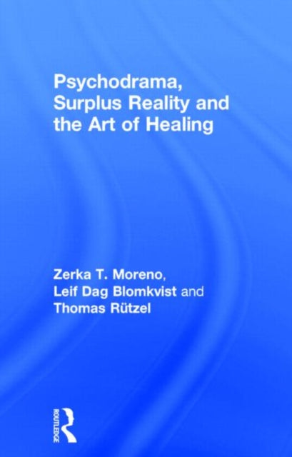 Book cover of: Psychodrama, Surplus Reality and the Art of Healing