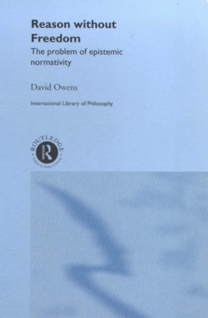 Book cover of: Reason Without Freedom. By: David Owens