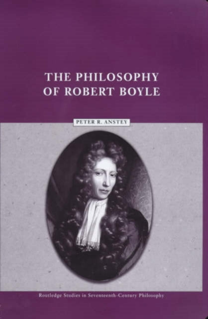 Book cover of: Philosophy of Robert Boyle. By: Peter R. Anstey
