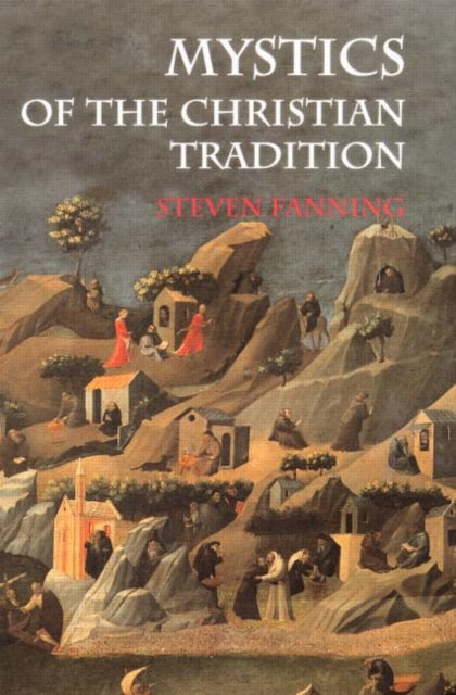 Book cover of: Mystics of the Christian Tradition. By: Steven Fanning