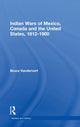 Book cover of: Indian Wars of Canada, Mexico and the United States, 1812-1900