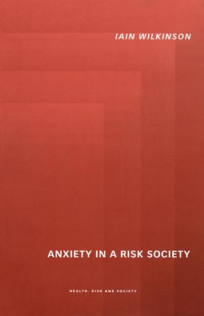 Book cover of: Anxiety in a 'Risk' Society