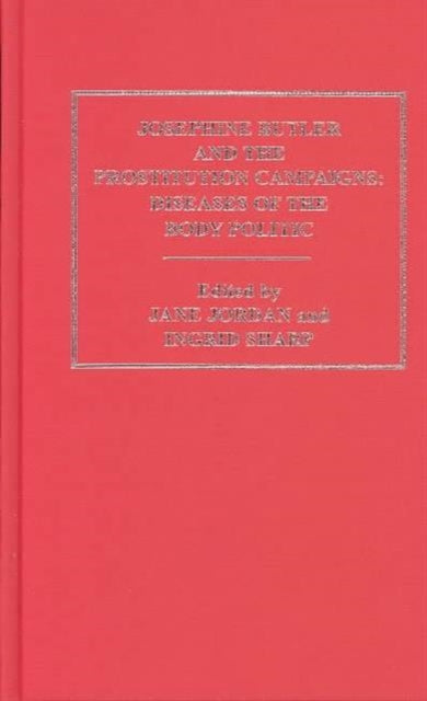 Book cover of: Josephine Butler and the Prostitution Campaigns. By: Ingrid Sharp