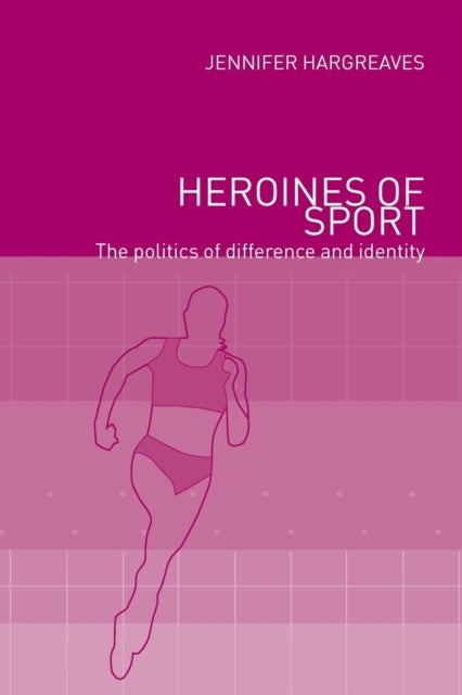 Book cover of: Heroines of Sport. By: J. Hargreaves undifferentiated