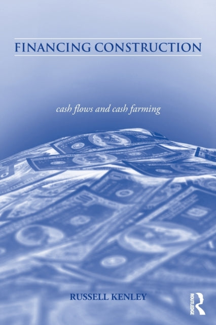 Book cover of: Financing Construction. By: Russell Kenley