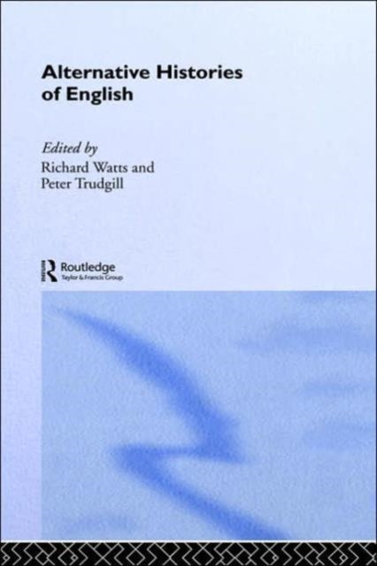 Book cover of: Alternative Histories of English. By: Richard Watts